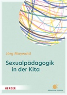 J&ouml;rg Maywald, J&ouml;rg (Professor ) Maywald, J&ouml;rg (Professor) Maywald - Sexualp&auml;dagogik in der Kita