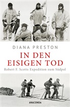 Diana Preston - In den eisigen Tod. Robert F. Scotts Expedition zum S&uuml;dpol