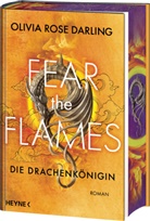 Olivia Rose Darling, Olivia Rose Darling - Fear the Flames - Die Drachenk&ouml;nigin