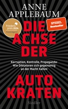 Anne Applebaum - Die Achse der Autokraten