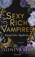 Geneva Lee - Sexy Rich Vampires - K&ouml;nigliches Begehren