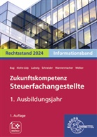 Manfred Buch, Manfred Bug, Heike Maichaela Klohe-Lidy, Heike Michaela Klohe-Lidy, Jens Ludwig, Alexan Schneider... - Zukunftskompetenz Steuerfachangestellte 1. Ausbildungsjahr