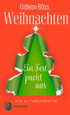 Gideon B&ouml;ss - Weihnachten - ein Fest packt aus