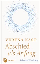 Verena Kast - Abschied als Anfang