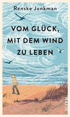 Renske Jonkman - Vom Gl&uuml;ck, mit dem Wind zu leben