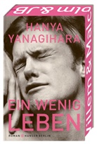 Hanya Yanagihara - Ein wenig Leben