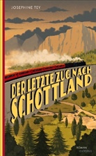 Josephine Tey - Der letzte Zug nach Schottland