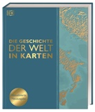 Simon Adams, Kay Celtel, Peter Chrisp, Peter u a Chrisp, Reg G. Grant, Derek Harvey... - Die Geschichte der Welt in Karten