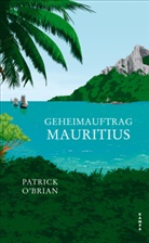Patrick O&rsquo;Brian, Patrick OBrian, Patrick O'Brian - Geheimauftrag Mauritius