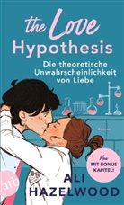 Ali Hazelwood - The Love Hypothesis - Die theoretische Unwahrscheinlichkeit von Liebe