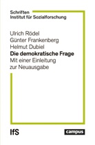 Helmut Dubiel, G&uuml;nter Frankenberg, Ulrich R&ouml;del, Helm Dubiel, Helmut Dubiel, G&uuml;nter Frankenberg... - Die demokratische Frage