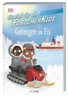 S J King, S. J. King, Ellie O&rsquo;Shea, Ellie O'Shea, DK Verlag - Kids, DK Verlag-Kids... - Ein Fall f&uuml;r die Forscher-Kids 7. Gefangen im Eis