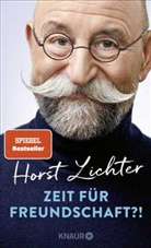 Horst Lichter - Zeit f&uuml;r Freundschaft?!