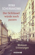 Irina Scherbakowa - Der Schl&uuml;ssel w&uuml;rde noch passen