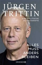 J&uuml;rgen Trittin - Alles muss anders bleiben