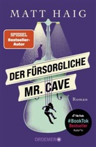 Matt Haig - Der f&uuml;rsorgliche Mr. Cave
