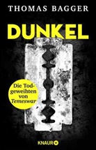 Thomas Bagger - DUNKEL - Die Todgeweihten von Temeswar