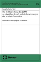 Laura Katharina Woll - Die Rechtsprechung des EGMR zu h&auml;uslicher Gewalt und die Auswirkungen der Istanbul-Konvention