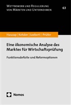 Justus Haucap, Christiane Kehder, Christiane u a Kehder, Ina Loebert, Ina u a Loebert, Malte Pr&uuml;fer - Eine &ouml;konomische Analyse des Marktes f&uuml;r Wirtschaftspr&uuml;fung