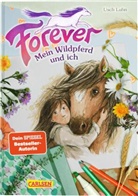 Usch Luhn, Franziska Harvey - Forever 1: Forever. Mein Wildpferd und ich