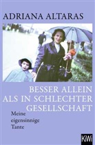 Adriana Altaras - Besser allein als in schlechter Gesellschaft