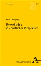 Martin Barth, Gregor Maria Hoff, Maria Hoff - Umweltethik in christlicher Perspektive