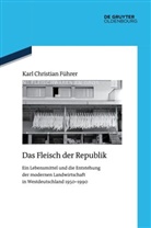Karl Christian F&uuml;hrer - Das Fleisch der Republik