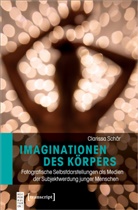 Clarissa Sch&auml;r - Imaginationen des K&ouml;rpers