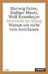 Hartwig Heine, Hartwig  Mautz Heine, R&uuml;diger Mautz, Wolf Rosenbaum - Mobilit&auml;t im Alltag