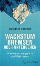 Timoth&eacute;e Parrique - Wachstum bremsen oder untergehen
