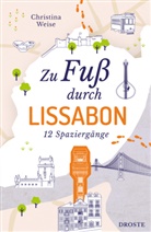 Christina Weise - Zu Fu&szlig; durch Lissabon