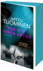 Arttu Tuominen - Was wir ihnen antun