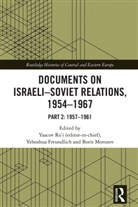 Yaacov Freundlich Ro''''i, Yehoshua Freundlich, Boris Morozov, Morozov Boris, Yaacov Ro'I, Ro'i Yaacov - Documents on Israeli-Soviet Relations, 19541967