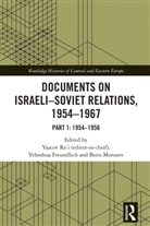 Yaacov Freundlich Ro''''i, Yehoshua Freundlich, Boris Morozov, Morozov Boris, Yaacov Ro'I, Ro'i Yaacov - Documents on Israeli-Soviet Relations, 19541967