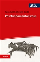 Sara Gebh, Sergej Seitz - Postfundamentalismus