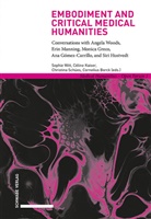 Cornelius Borck, C&eacute;line Kaiser, Christina Sch&uuml;es, Christina Sch&uuml;es et al, Sophie Witt - Embodiment and Critical Medical Humanities