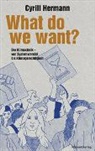 Cyrill Hermann - What do we want?