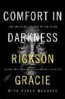Rickson Gracie - Comfort in Darkness