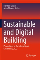 Florindo Gaspar, Mateus, Artur Mateus - Sustainable and Digital Building