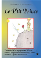 Antoine de Saint Exup&eacute;ry, Nicolas Quint - Le P'tit Prince