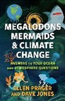 Dave Jones, Ellen Prager, Ellen Jones Prager, Ellen/ Jones Prager, Prager Ellen - Megalodons, Mermaids, and Climate Change