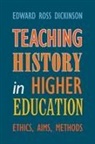 Edward Ross Dickinson, Edward Ross (University of California Dickinson, Dickinson Edward Ross - Teaching History in Higher Education