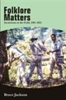 Bruce Jackson, Jackson Bruce - Folklore Matters