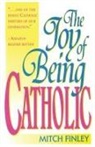 Mitch Finley - The Joy of Being Catholic