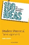 Kelly Allchin - 100 Ideas for Secondary Teachers: Student Personal Development
