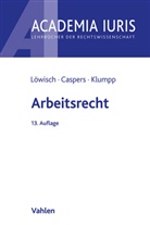 Georg Caspers, Steffen Klumpp, Manfred L&ouml;wisch - Arbeitsrecht