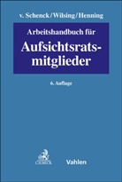 Peter Henning, Peter Henning u a, Kersten von Schenck, Johannes Semler, Hans-Ulrich Wilsing - Arbeitshandbuch f&uuml;r Aufsichtsratsmitglieder