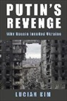 Lucian Kim - Putin's Revenge