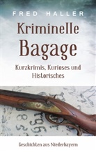 Fred Haller - Kriminelle Bagage