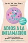 Sandra Monino - Goodbye to Inflammation / Adios a la inflamacion (Spa Ed.)